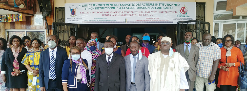 HANDICRAFTS: Capacity Building Workshop for Institutional and Non Institutional actors in Yaoundé, for the structuring of Cameroonian Handicraft